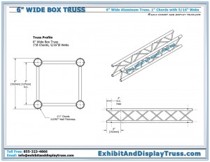 profile dimensions for 6" wide box (square) truss. 4 Chord aluminum truss.
