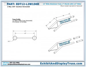 Dimensions for EDT12_L2W150H 12″ Wide 2 Way 150° Junction Horizontal. Ladder flat truss