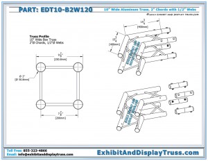 Dimensions for EDT10_B2W120 10″ Wide 2 Way 120° Box Junction. Aluminum square truss